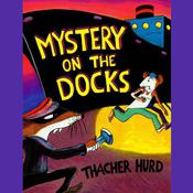 Mystery on the Dock by  Thacher Hurd audiobook