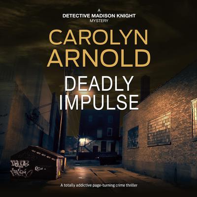 Deadly Impulse by Carolyn Arnold audiobook