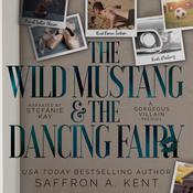 The Wild Mustang & The Dancing Fairy by  Saffron A. Kent audiobook