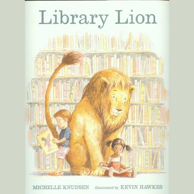 Library Lion by Michelle Knudsen audiobook
