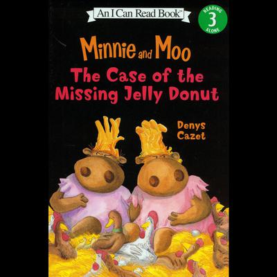 Minnie and Moo The Case of the Missing Jelly Donut by Denys Cazet audiobook