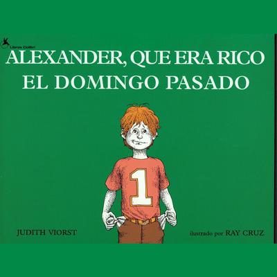 Alexander, Que Era Rico El Domingo Pasado by Judith Viorst audiobook