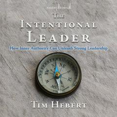 The Intentional Leader by Tim Hebert audiobook