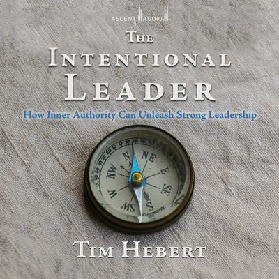 The Intentional Leader by Tim Hebert audiobook