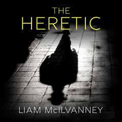 The Heretic by Liam McIlvanney audiobook