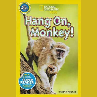 Hang On, Monkey! by Susan B. Neuman audiobook