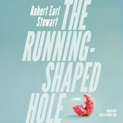 The Running-Shaped Hole by  Robert Earl Stewart audiobook