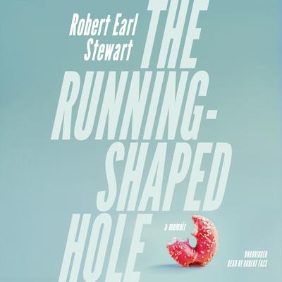 The Running-Shaped Hole by Robert Earl Stewart audiobook