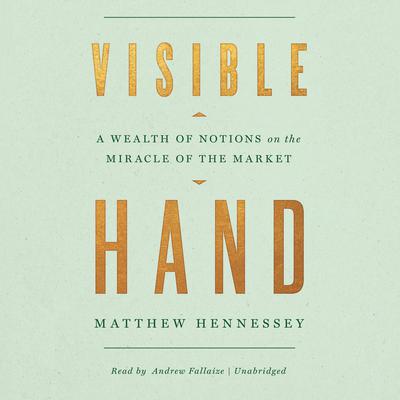 Visible Hand by Matthew Hennessey audiobook