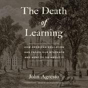 The Death of Learning by  John Agresto audiobook