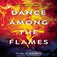 Dance among the Flames by Tori Eldridge audiobook