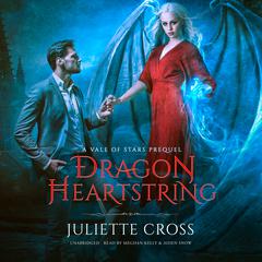 Dragon Heartstring by Juliette Cross audiobook
