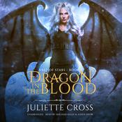 Dragon in the Blood by  Juliette Cross audiobook
