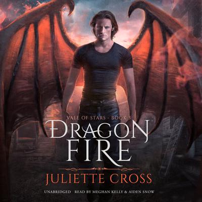Dragon Fire by Juliette Cross audiobook