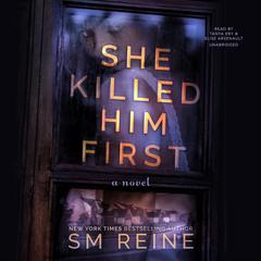 She Killed Him First by SM Reine audiobook