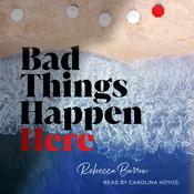 Bad Things Happen Here by  Rebecca Barrow audiobook