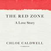 The Red Zone by  Chloe Caldwell audiobook