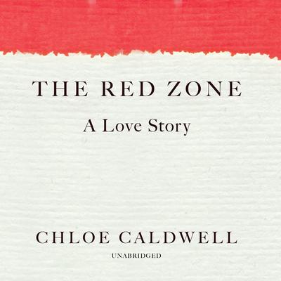 The Red Zone by Chloe Caldwell audiobook