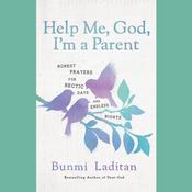 Help Me, God, I'm a Parent by  Bunmi Laditan audiobook