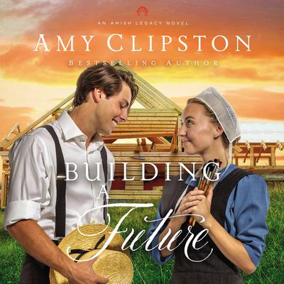 Building a Future by Amy Clipston audiobook