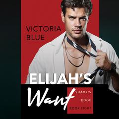 Elijah's Want by Victoria Blue audiobook