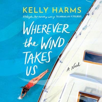 Wherever the Wind Takes Us by Kelly Harms audiobook