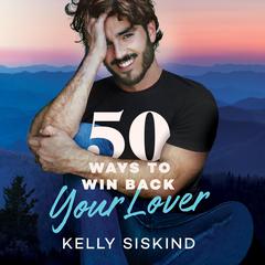 50 Ways to Win Back Your Lover by Kelly Siskind audiobook