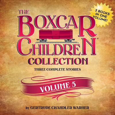 The Boxcar Children Collection Volume 5 by Gertrude Chandler Warner audiobook