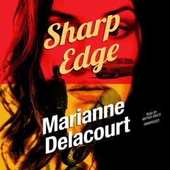 Sharp Edge by Marianne Delacourt audiobook