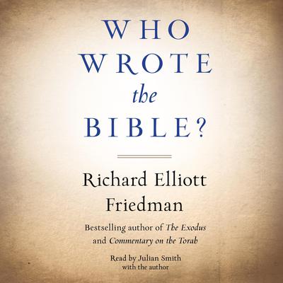 Who Wrote the Bible? by Richard Friedman audiobook