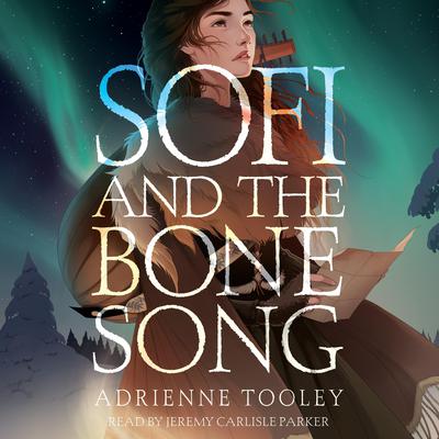 Sofi and the Bone Song by Adrienne Tooley audiobook