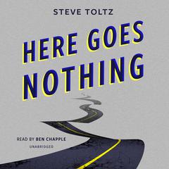 Here Goes Nothing by Steve Toltz audiobook
