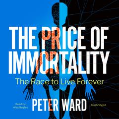 The Price of Immortality by Peter Ward audiobook