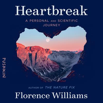 Heartbreak by Florence Williams audiobook
