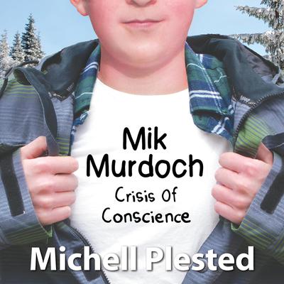 Mik Murdoch: Crisis of Conscience by Michell Plested audiobook