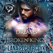 The Dreams of Broken Kings by  Lana Pecherczyk audiobook