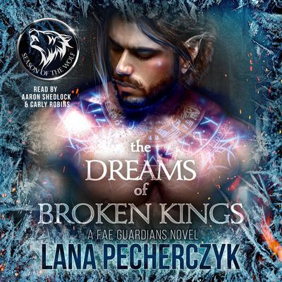 The Dreams of Broken Kings by Lana Pecherczyk audiobook
