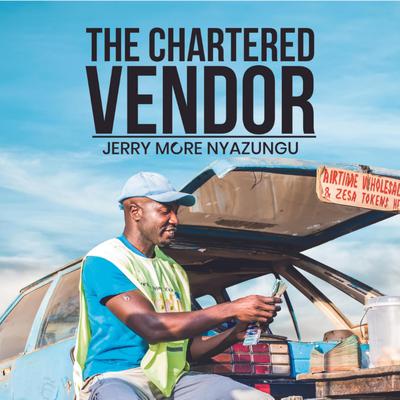 The Chartered Vendor by Jerry More Nyazungu audiobook