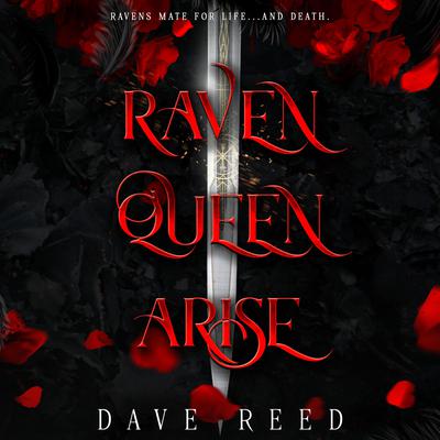 Raven Queen, Arise by Dave Reed audiobook