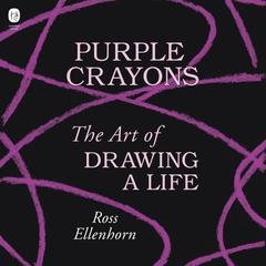 Purple Crayons by Ross Ellenhorn audiobook