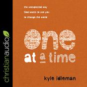 One at a Time by  Kyle Idleman audiobook