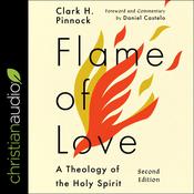 Flame of Love by  Clark H. Pinnock audiobook