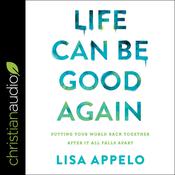 Life Can Be Good Again by  Lisa Appelo audiobook