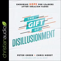The Gift of Disillusionment by Peter Greer audiobook
