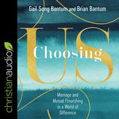 Choosing Us by  Gail Song Bantum audiobook