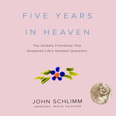 Five Years in Heaven by John Schlimm audiobook