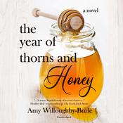 The Year of Thorns and Honey by  Amy Willoughby-Burle audiobook