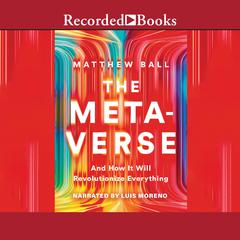 The Metaverse by Matthew Ball audiobook