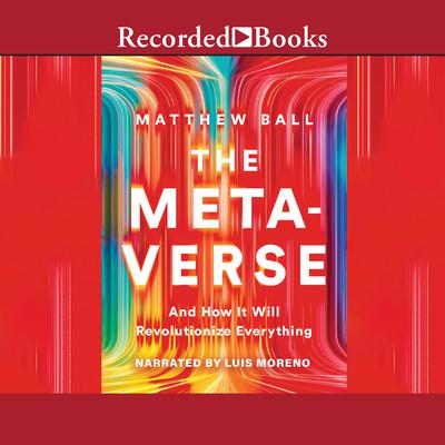 The Metaverse by Matthew Ball audiobook