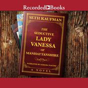 The Seductive Lady Vanessa of Manhattanshire by  Seth Kaufman audiobook